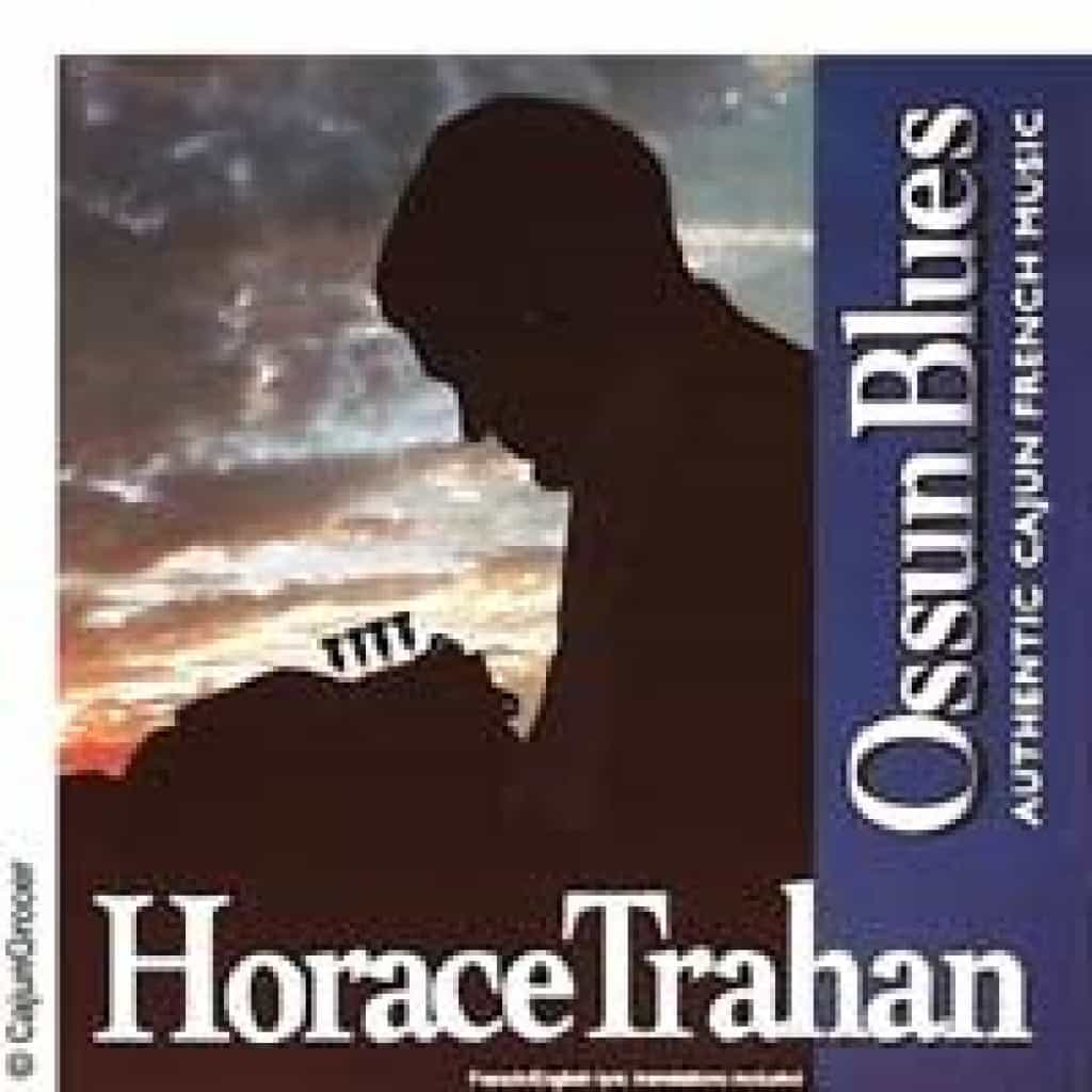 Horace Trahan — Ossun Blues (1996)