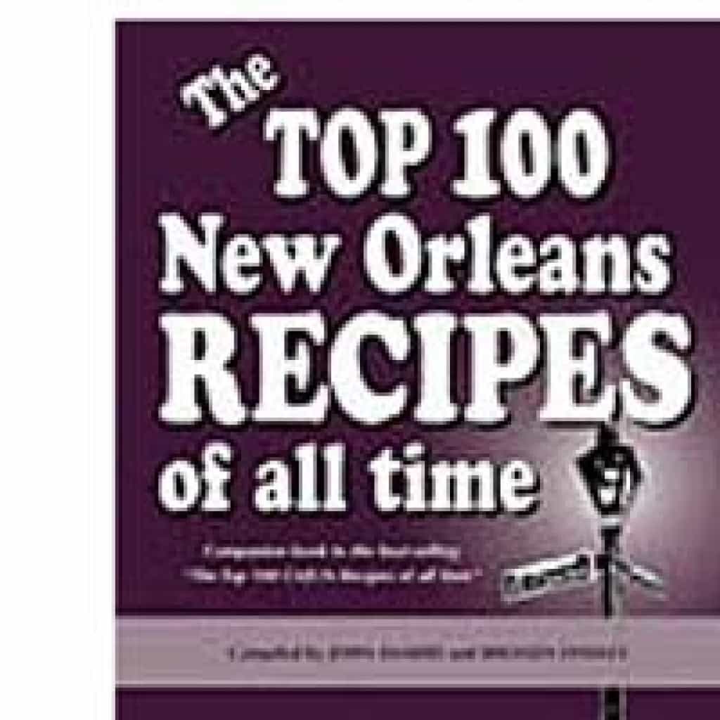 Top 100 New Orleans Recipes Cookbook