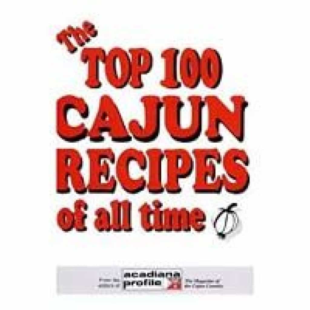 Top 100 Cajun Recipes Cookbook