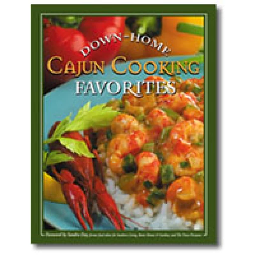 Down-Home Cajun Cooking Favorites Cookbook