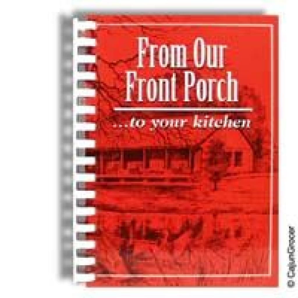 From Our Front Porch Cookbook by Cajun Injector