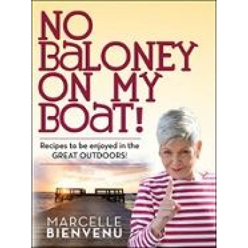 No Baloney on My Boat Cookbook — Outdoor Recipes