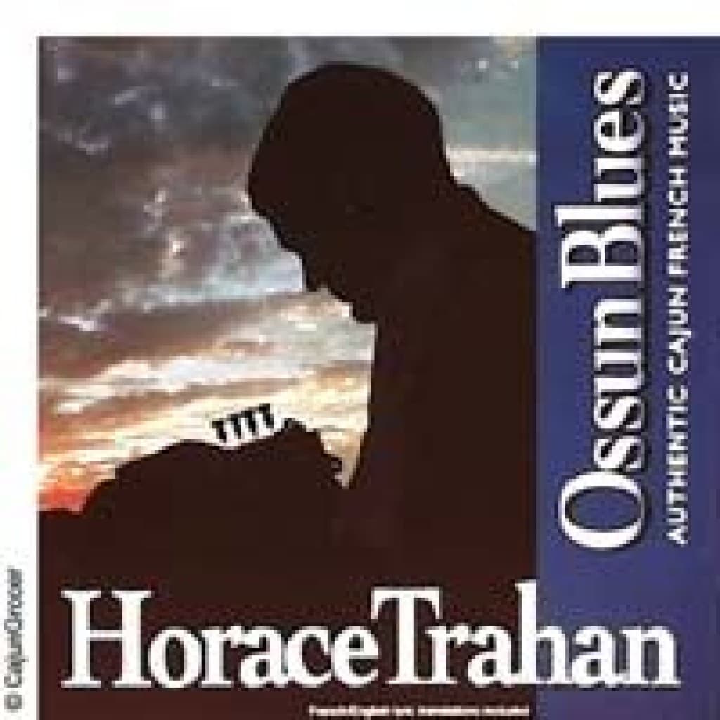 Horace Trahan — Ossun Blues (1996)