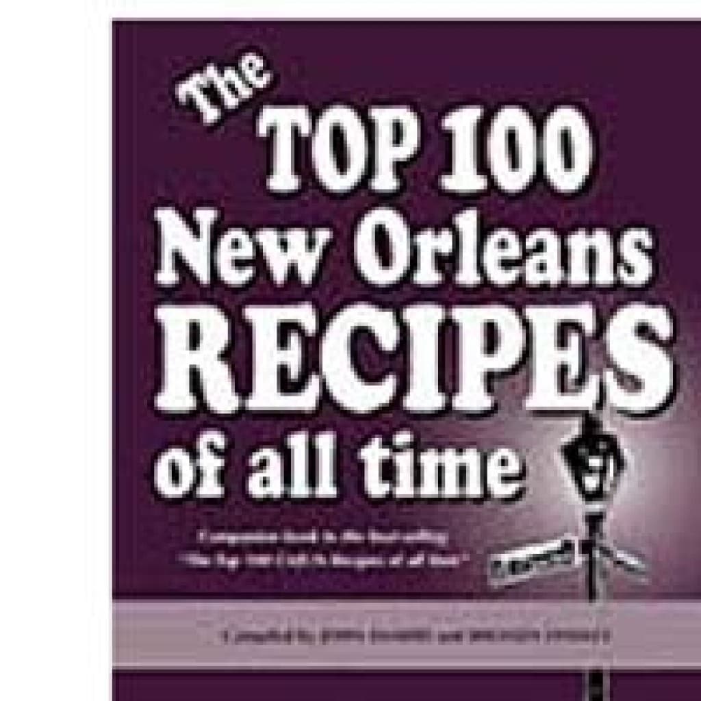 Top 100 New Orleans Recipes Cookbook