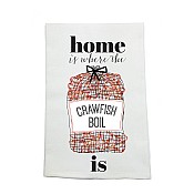 Home Is Where the Crawfish Kitchen Towel